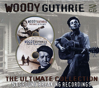 Woody Guthrie - The Ultimate Collection: 51 Ground Breaking Recordings