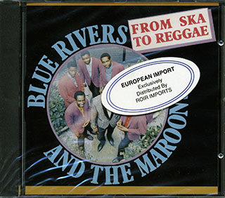 Blue Rivers & The Maroons - From Ska To Reggae
