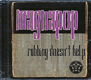 Magnapop - Rubbing Doesn't Help