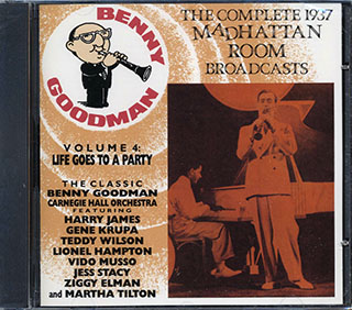 Benny Goodman - The Complete 1937 Madhattan Room Broadcasts Volume 4: Life Goes To A Party