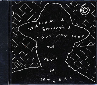 William S Burroughs, Gus Van Sant - The Elvis Of Letters