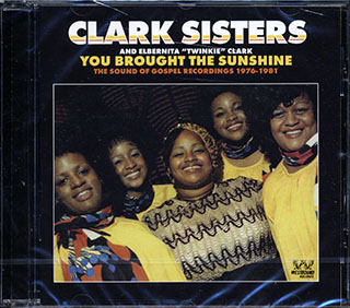Clark Sisters, Elbernita Clark - You Brought The Sunshine: The Sound Of Gospel Recordings 1976-1981