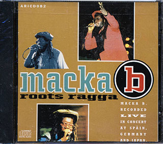 Macka B - Roots Ragga: Recorded Live In Concert At Spain, Germany And Japan