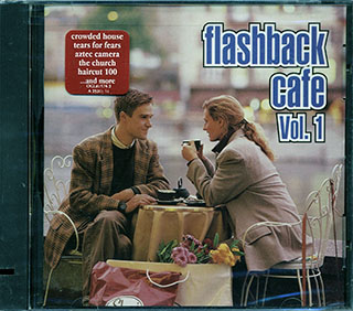 Tears For Fears, Crowded House, Nick Lowe, Etc. - Flashback Cafe Volume 1