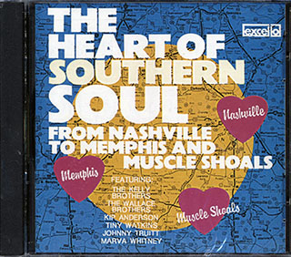 Kelly Brothers, Rochell Anderson, Kip Anderson, Etc. - The Heart Of Southern Soul: From Nashville To Memphis And Muscle Shoals