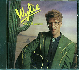 Wylie & The Wild West Show - Wylie & The Wild West Show