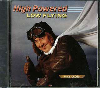 Mike Cross - High Powered, Low Flying