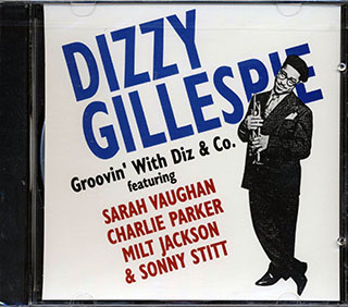 Dizzy Gillespie, Sarah Vaughan, Charlie Parker, Milt Jackson, Sonny Stitt - Groovin' With Diz & Co.