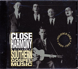 LeFevres, Rangers Quartet, Stamps Quartet, Etc. - Close Harmony: A History Of Southern Gospel Music Volume 1 1950-1955