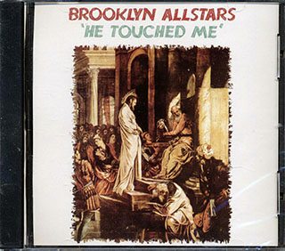 Brooklyn Allstars - He Touched Me