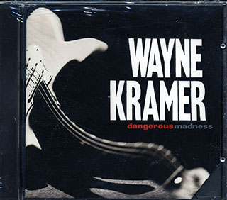 Wayne Kramer - Dangerous Madness
