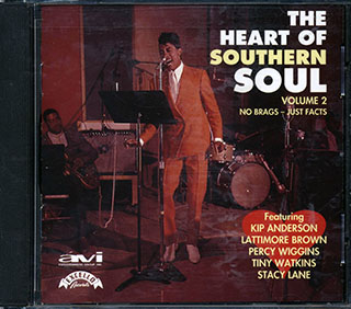Kip Anderson, Kelly Brothers, Dee & Don, Etc. - The Heart Of Southern Soul Volume 2: No Brags Just Facts