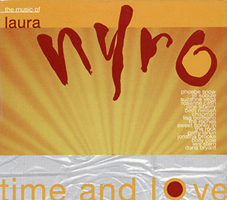 Phoebe Snow, Jill Sobule, Rosanne Cash, Etc. - Time And Love: The Music Of Laura Nyro