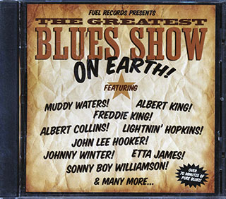 Otis Rush, Etta James, Albert King, Muddy Waters, Etc. - Fuel Records Presents The Greatest Blues Show On Earth