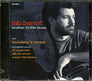 Tab Benoit, Louisiana's Leroux - Brother To The Blues