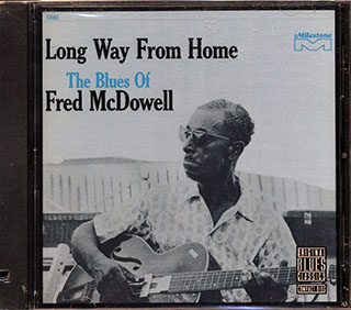 Fred McDowell - Long Way From Home