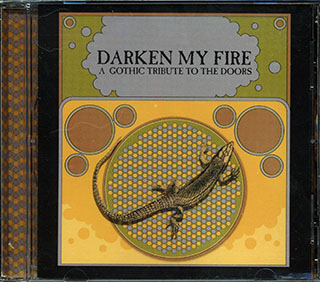 The Mission, Eating Crow, Newlydeads, Etc. - Darken My Fire: A Gothic Tribute To The Doors