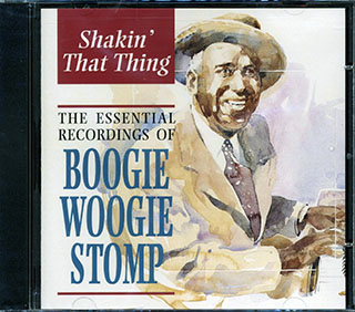 Meade Lux Lewis, Will Ezell, Montana Taylor, Etc. - Shakin' That Thing: Boogie Woogie Stomp