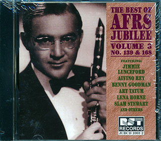 Benny Goodman, Jimmie Lunceford, Lena Horne, Etc. - The Best Of AFRS Jubilee Volume 3 No. 139 And 168