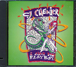 CJ Chenier - I Ain't No Playboy