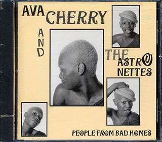 Ava Cherry & The Astronettes - People From Bad Homes