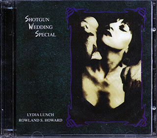 Lydia Lunch, Rowland S Howard - Shotgun Wedding Special