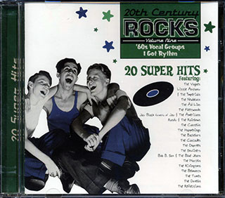 The Vogues, Little Anthony, The Fleetwoods, Etc. - 20th Century Rocks Volume 9: '60s Vocal Groups: I Got Rhythm