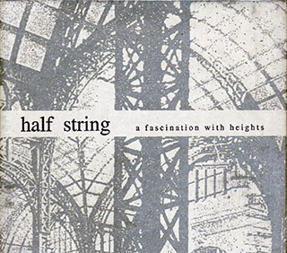 Half String - A Fascination With Heights
