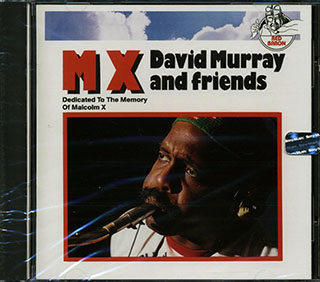 David Murray & Friends - MX: Dedicated To The Memory Of Malcolm X