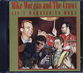 Mike Morgan & The Crawl - Ain't Worried No More