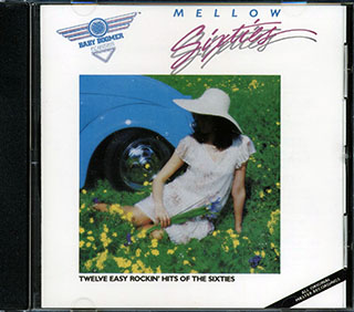 Van Morrison, Hollies, The Lovin' Spoonful, Etc. - Mellow Sixties: Twelve Easy Rockin' Hits Of The Sixties