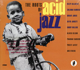 Dizzy Gillespie, Chico Hamilton, Quincy Jones & His Orchestra, Etc. - The Roots Of Acid Jazz