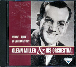Glenn Miller & His Orchestra - Farewell Blues: 20 Swing Classics