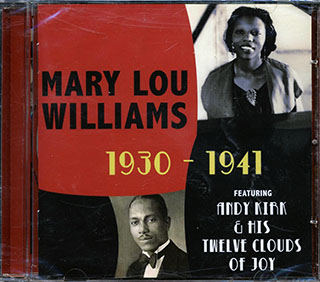 Mary Lou Williams, Andy Kirk & His Clouds Of Joy - 1930-1941 Featuring Andy Kirk & His Twelve Clouds Of Joy