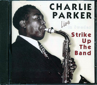 Charlie Parker - Live: Strike Up The Band