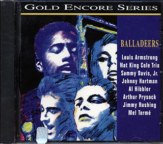Louis Armstrong, Nat King Cole, Al Hibbler, Sammy Davis Jr., Etc. - Balladeers