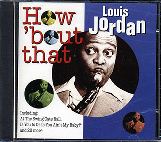 Louis Jordan - How 'Bout That