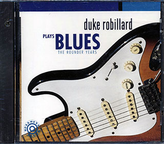 Duke Robillard - Plays The Blues: The Rounder Years