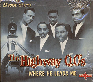 The Highway QC's - Where He Leads Me