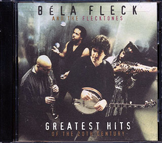 Bela Fleck & The Flecktones - Greatest Hits Of The Twentieth Century