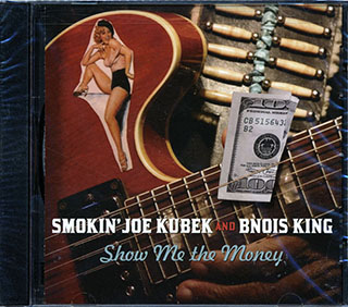Smokin' Joe Kubek, Bnois King - Show Me The Money
