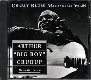Arthur Big Boy Crudup - Mean Ol' Frisco