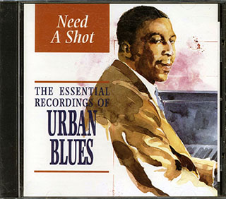 Bumble Bee Slim, Kokomo Arnold, Georgia White, Etc. - Need A Shot: The Essential Recordings Of Urban Blues