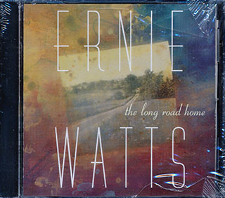 Ernie Watts - The Long Road Home