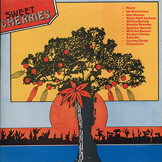 Max Romeo, Pliers, Wrincha Banner, Stone Wall Jackson, Etc. - Sweet Cherries