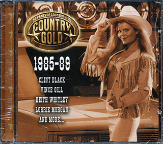 Clint Black, Vince Gill, Juice Newton, Keith Whitley, Etc. - Country Gold: 50 Years Of Country Hits 1985-89