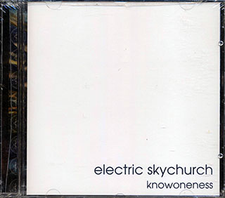Electric Skychurch - Knowoneness