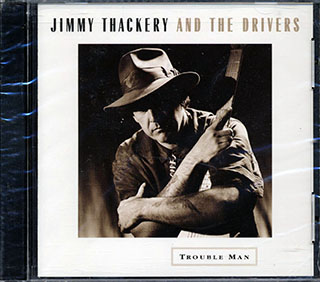 Jimmy Thackery & The Drivers - Trouble Man
