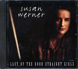 Susan Werner - Last Of The Good Straight Girls