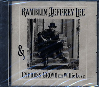 Ramblin' Jeffrey Lee, Cypress Grove, Willie Love - Ramblin' Jeffrey Lee, Cypress Grove, Willie Love